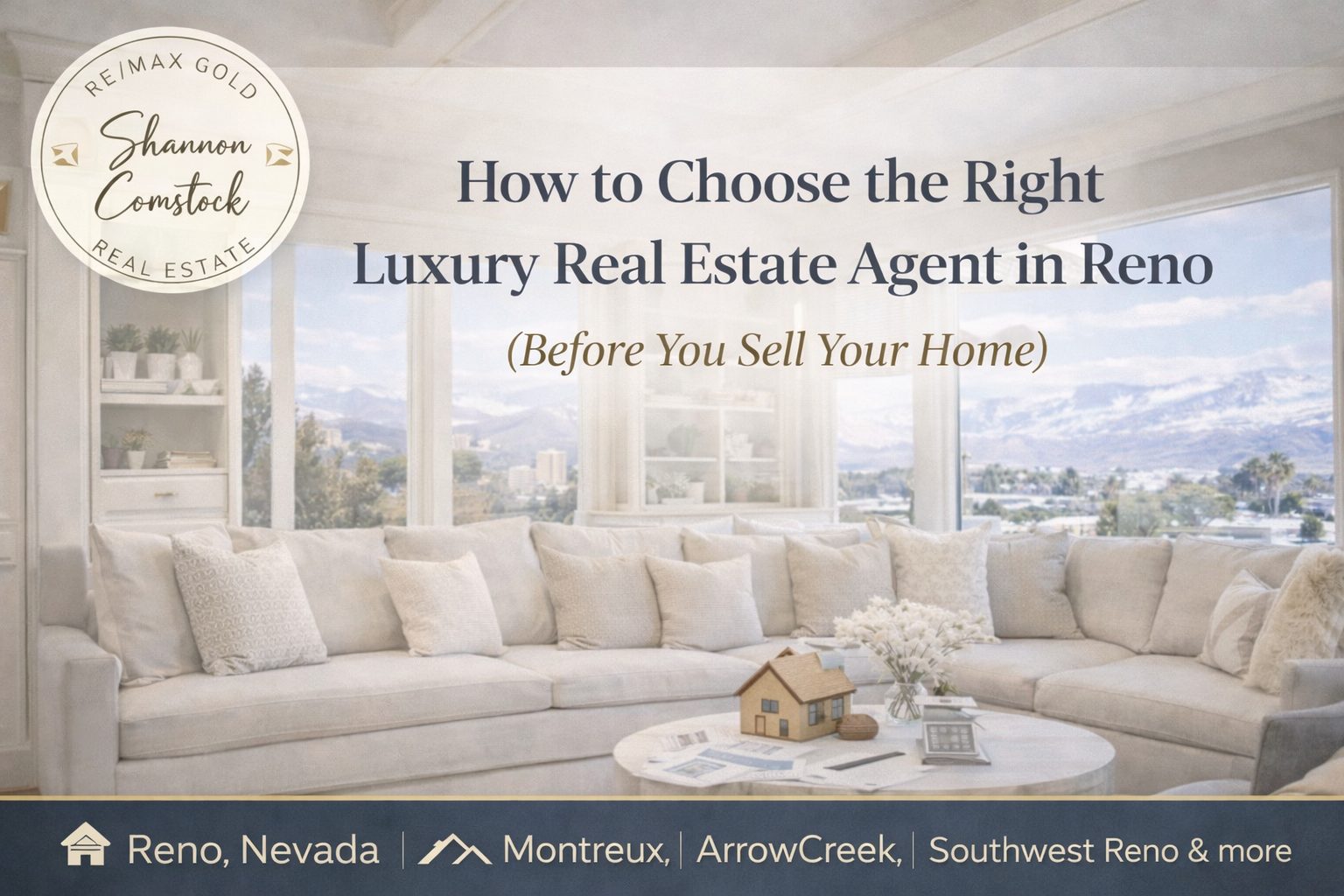 Luxury home interior in Reno Nevada with mountain views representing how to choose the right luxury real estate agent before selling your home