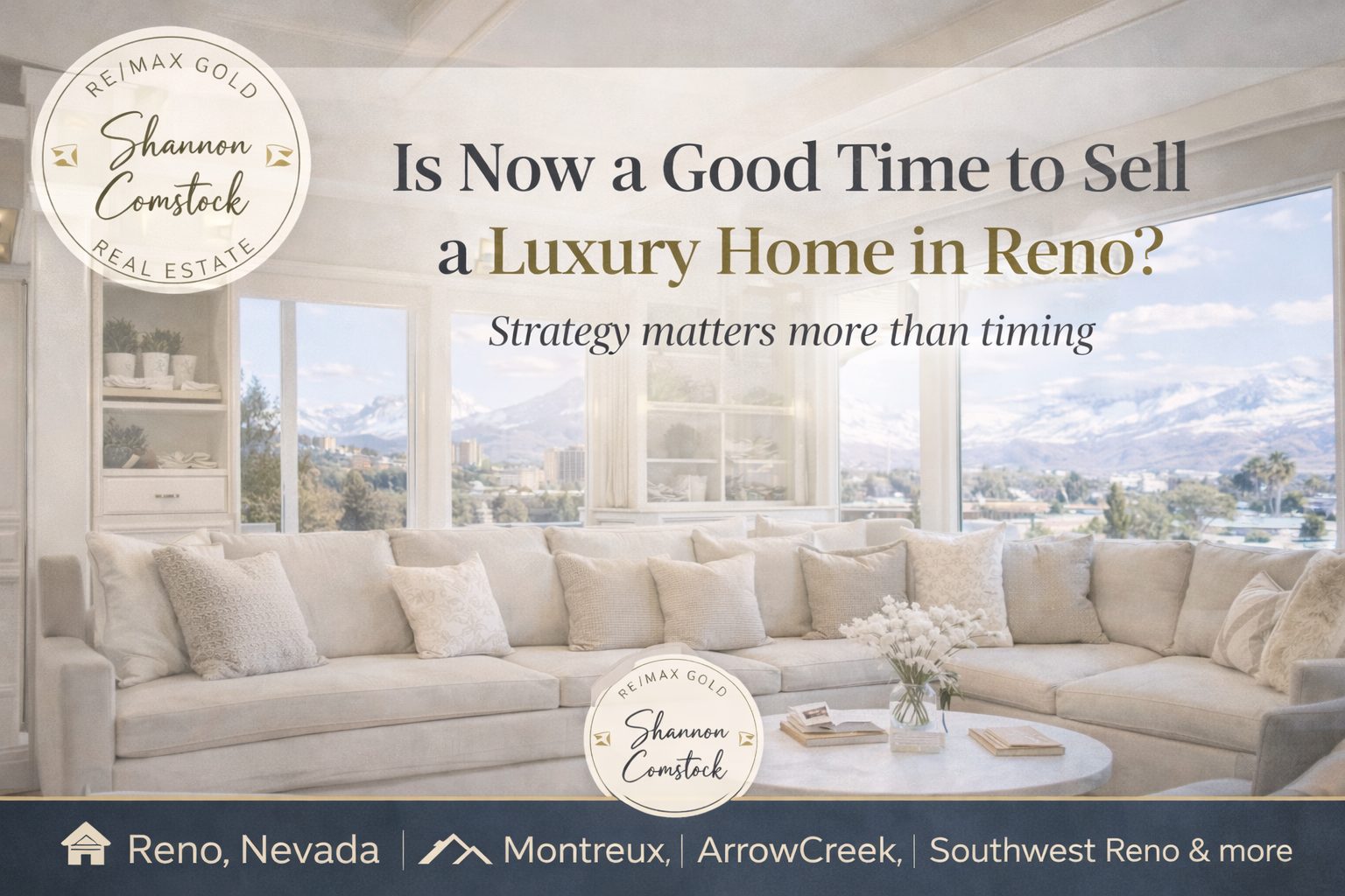 Luxury home in Reno Nevada with mountain views representing whether it is a good time to sell a luxury home based on market strategy and timing